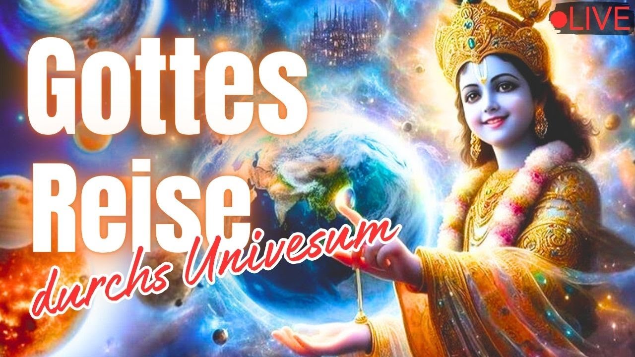 Gottes spirituelle Reise durch das heilige Universum
