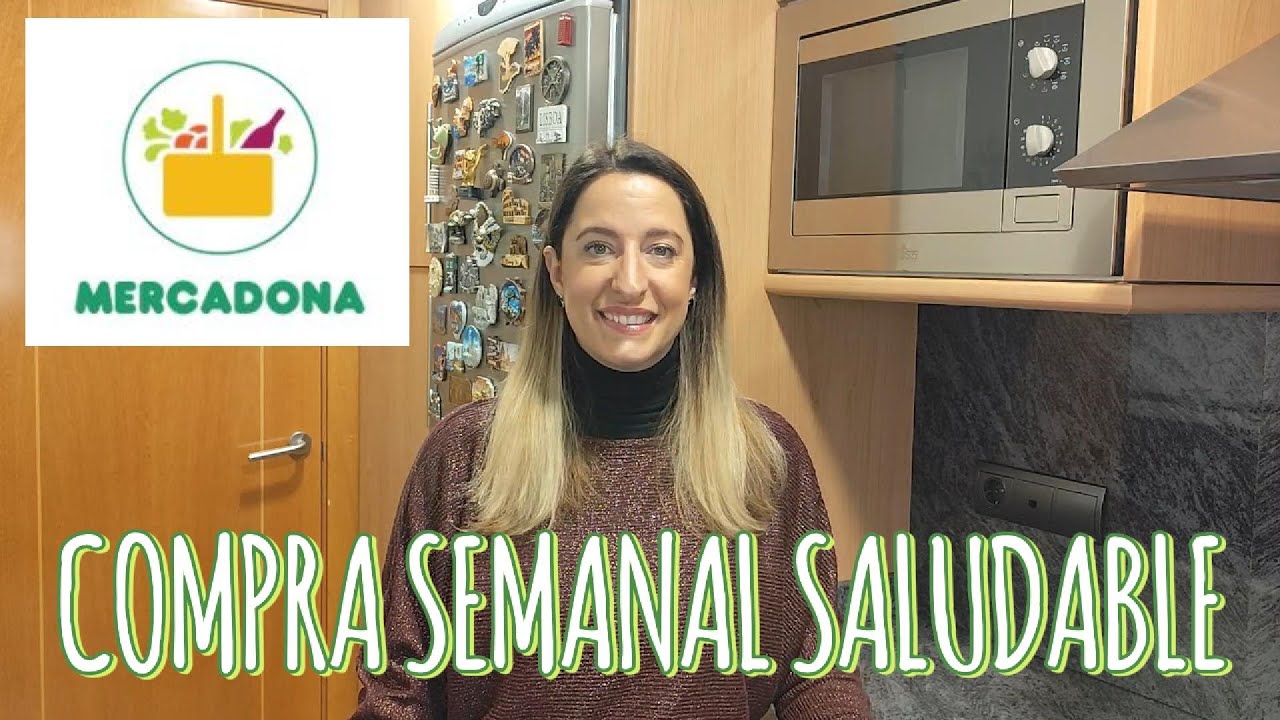 COMPRA SEMANAL SALUDABLE EN MERCADONA 86€