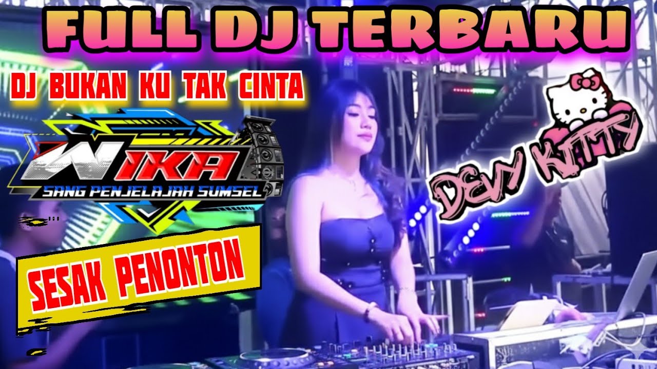 TERBARU FULL DJ‼️DJ BUKAN KU TAK CINTA‼️PILIHAN HATIMU‼️OT WIKA MUSIC‼️2 PUTRA STUDIO‼️FDJ DEVI KITY