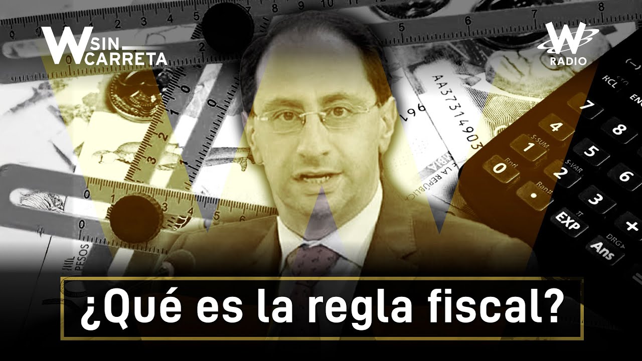 &iquest;Qu&eacute; es la regla fiscal y para qu&eacute; sirve? | W Sin&nbsp;Carreta