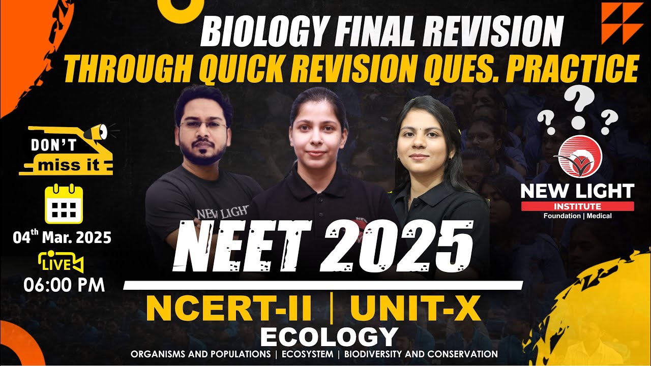 LIVE NEET 2025 | BIOLOGY REVISION THROUGH QEUS. | NCERT-II | UNIT-X | ECOLOGY | NEW LIGHT #NEET_2025