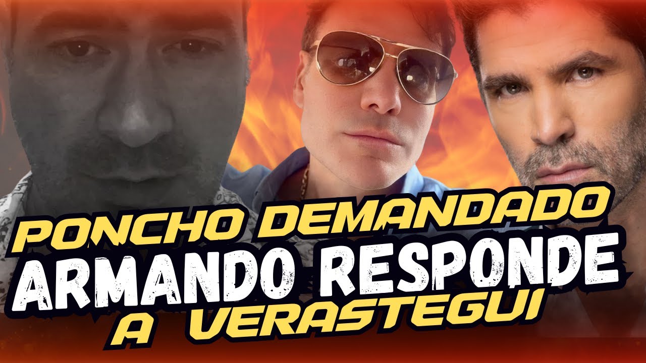 Armando le Contesta a Eduardo Verastegui. Poncho TV Demandado