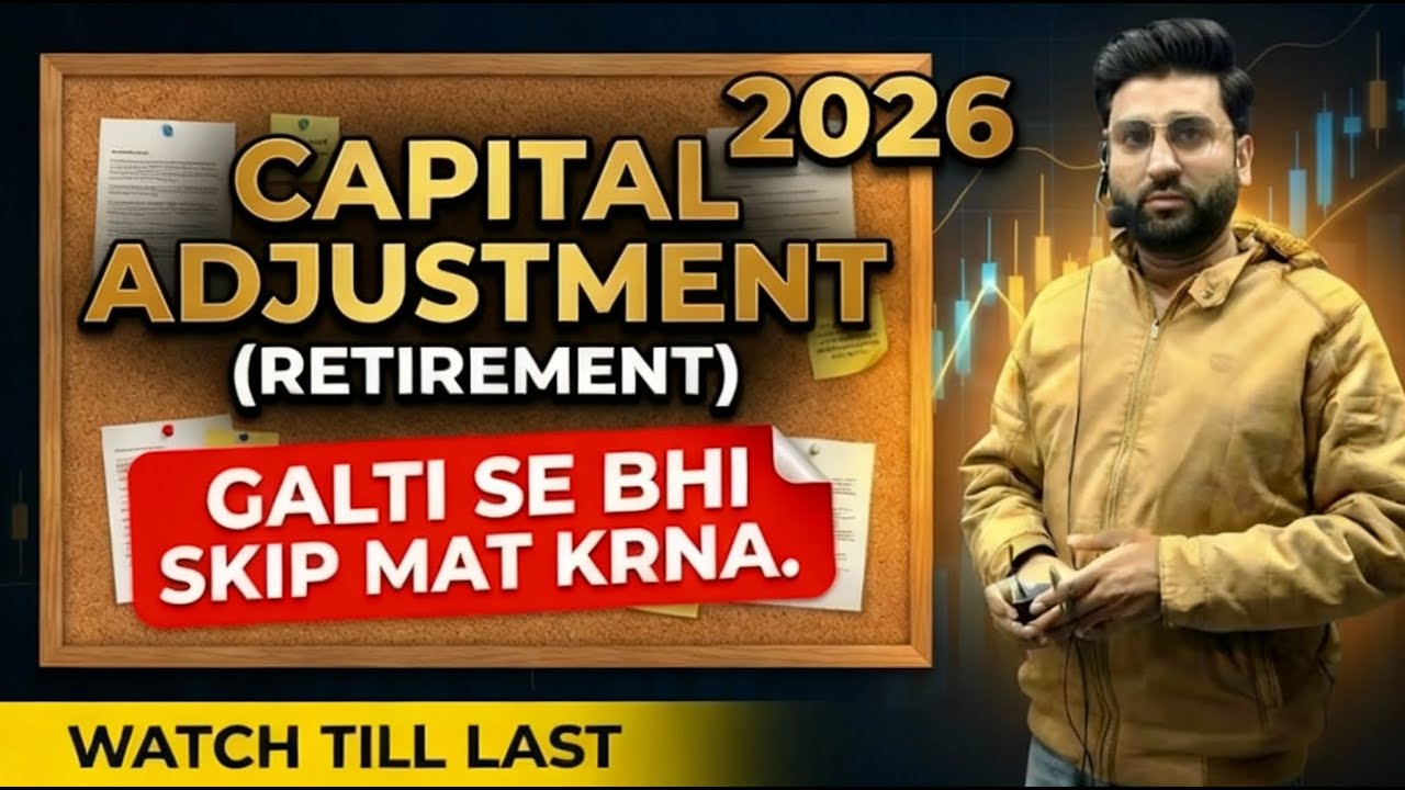Capital Adjustment (Retirement) | Class 12 Accounts | ❌ Galti Se Bhi Skip Mat Karna! (2026 Boards)