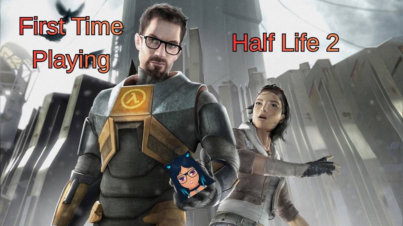 First Stweam after chemotherapy :3 First time playing Half Life 2