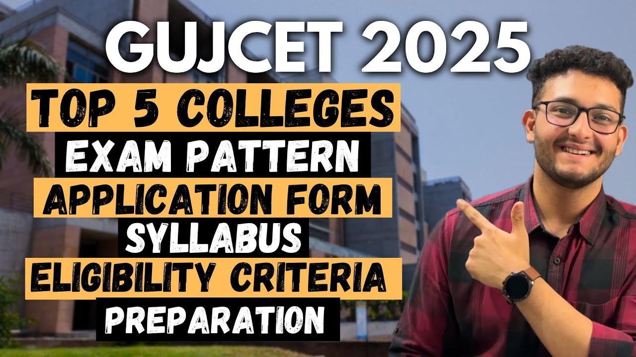 GUJCET 2025 Application🔥| Top 5 Colleges🔥| Pattern | Syllabus | Eligibility Criteria😱| Preparation