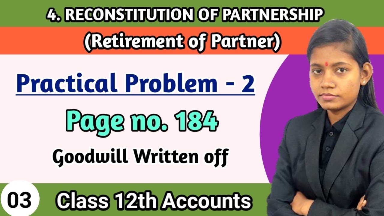 12th accounts chapter 4 practical problems 2 | goodwill written off page no 184 maharashtra board