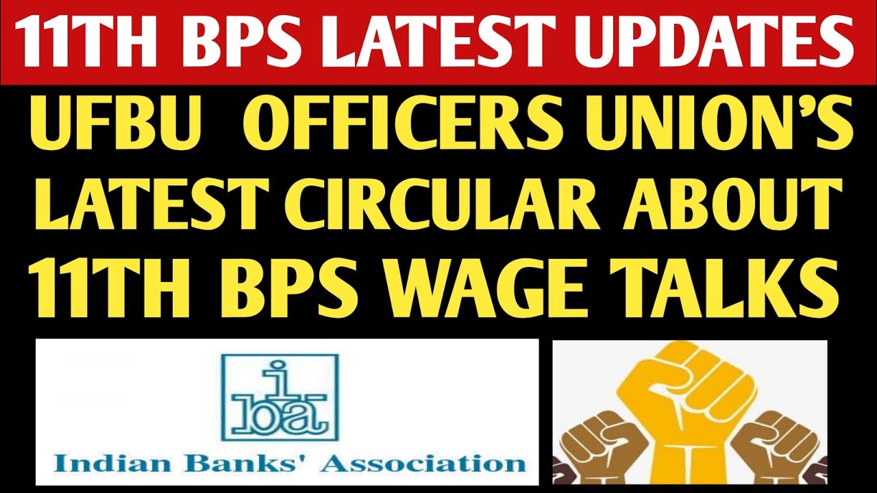 11th BPS Latest News| 11th BPS Update| UFBU Circular Regarding Wage Settlement| #bankersempowerment