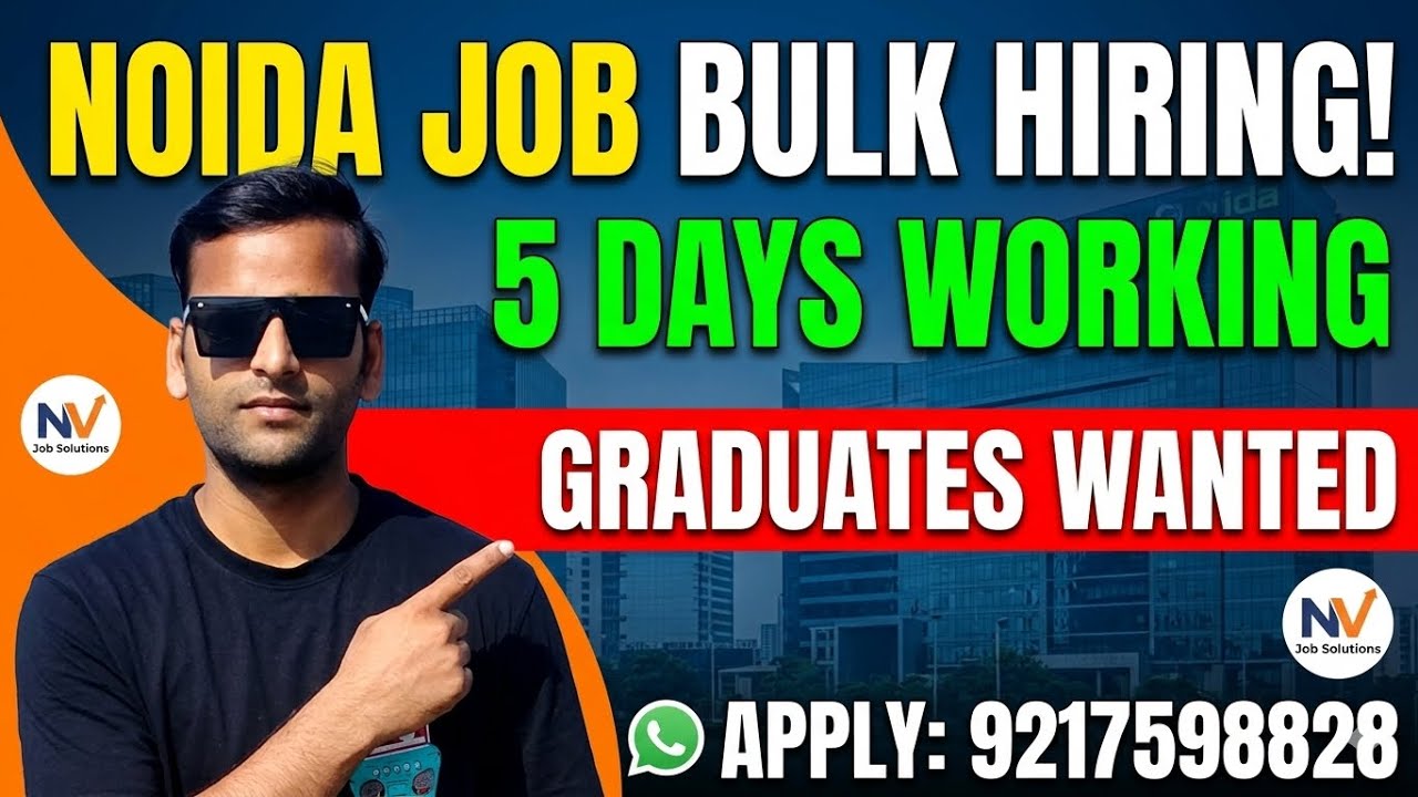 Bulk Hiring in Noida: 5 Days Working! Apply Now | Best Job Opportunities 2026