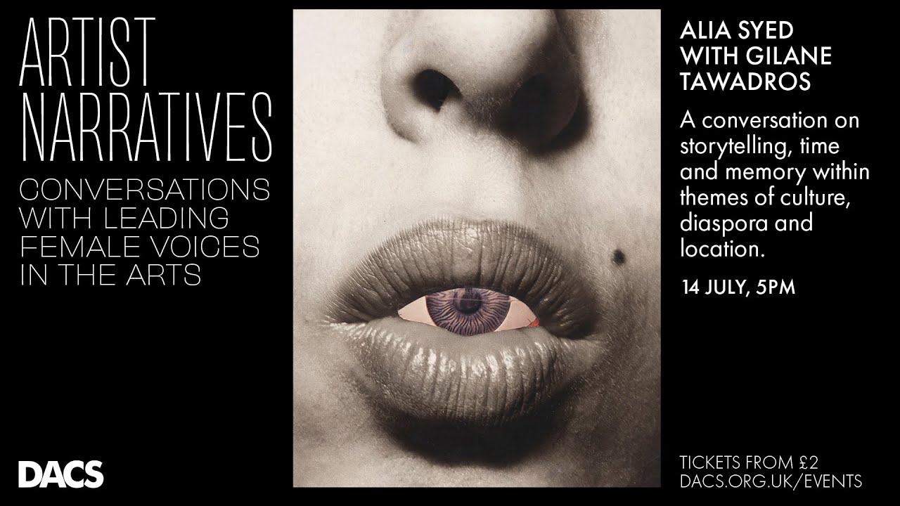 Artist Narratives - Alia Syed in conversation with Gilane Tawadros