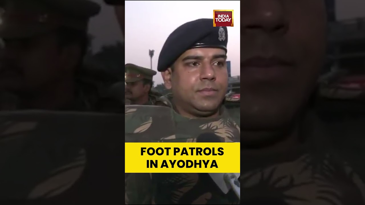 Ayodhya Security Boost: Foot Patrolling, CCTV, Vehicle Checks Underway | India Today