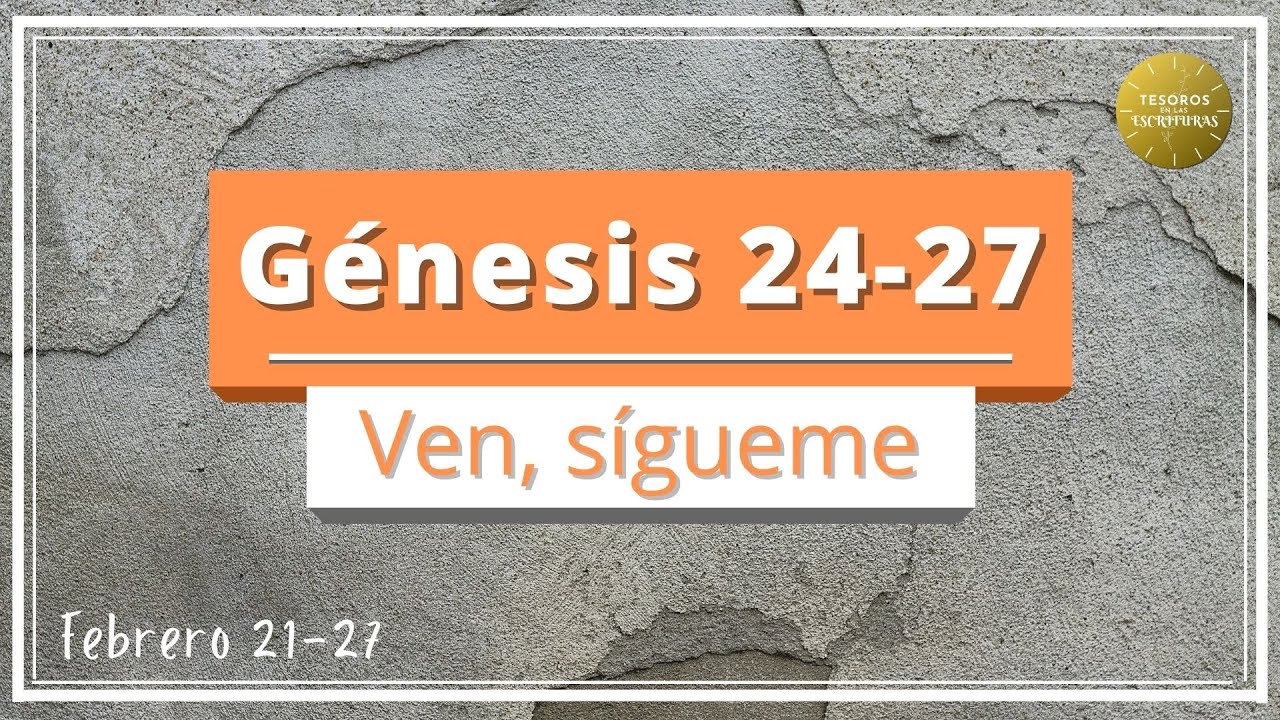 Ven Sigueme 2022 | Génesis 24-27 | Antiguo Testamento | TEE 113