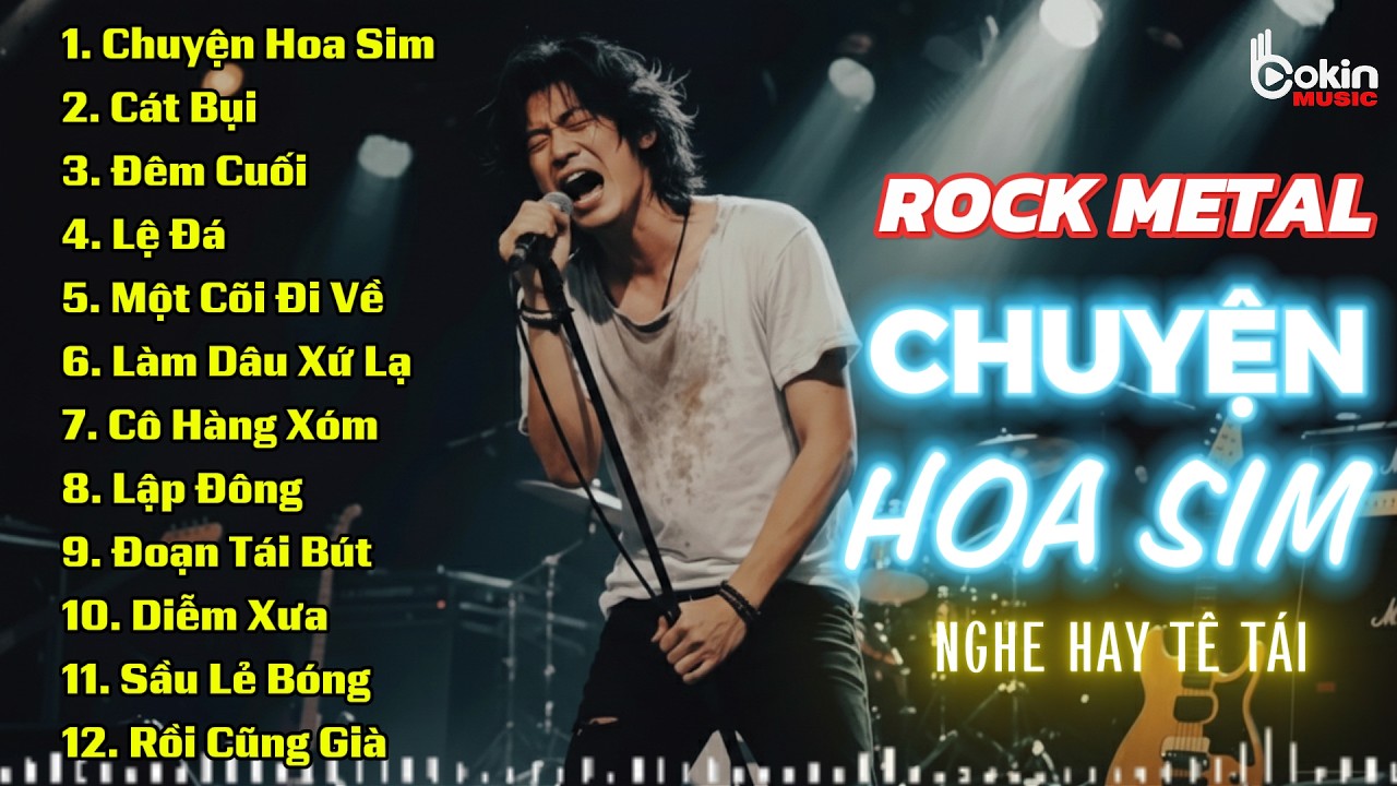 CHUYỆN HOA SIM | BẢN PHỐI ĐỘC LẠ ROCK METAL | LK ROCK BOLERO NGHE HAY TÊ TÁI !!!