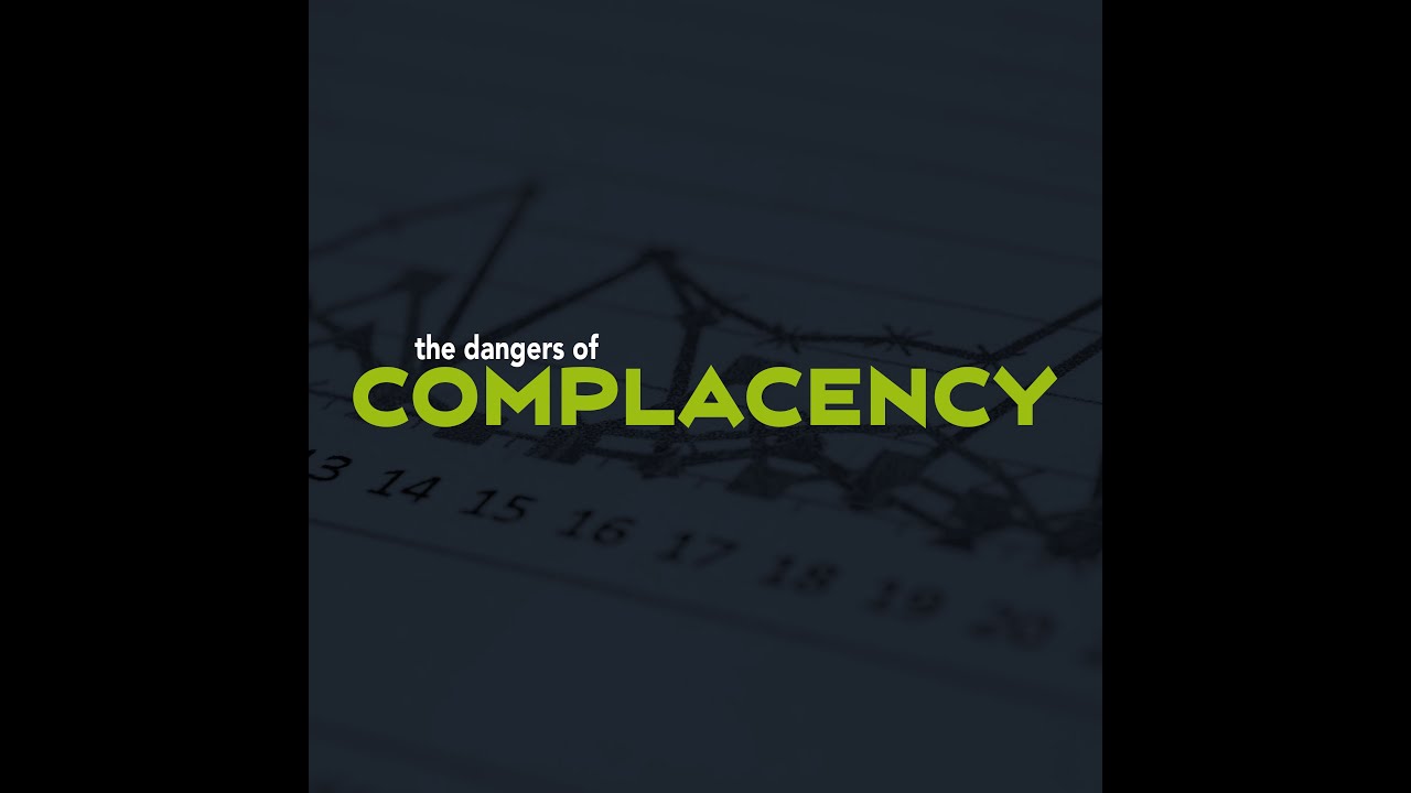 The Dangers of Complacency