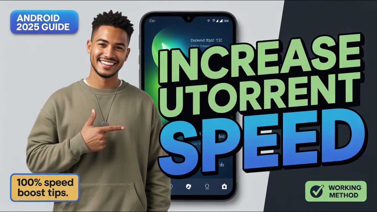 How to Increase uTorrent Download Speed on Android (2025 Step-by-Step Guide)