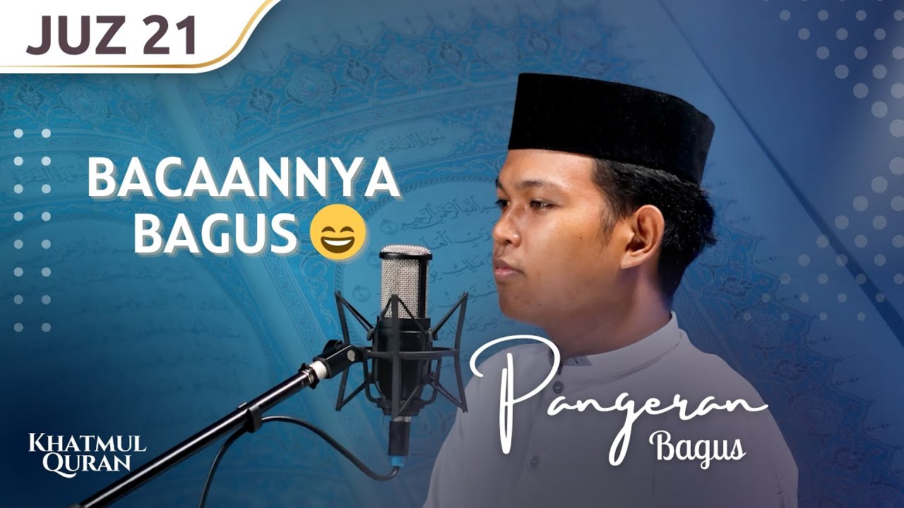 BAYYATI-NAHAWAND! MUROTTAL QURAN JUZ 21 😍 || PANGERAN BAGUS
