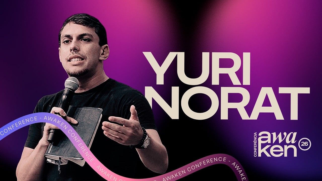 AWAKEN CONFERECE'26 | DIA 02 | YURI NORAT | MAV SEDE