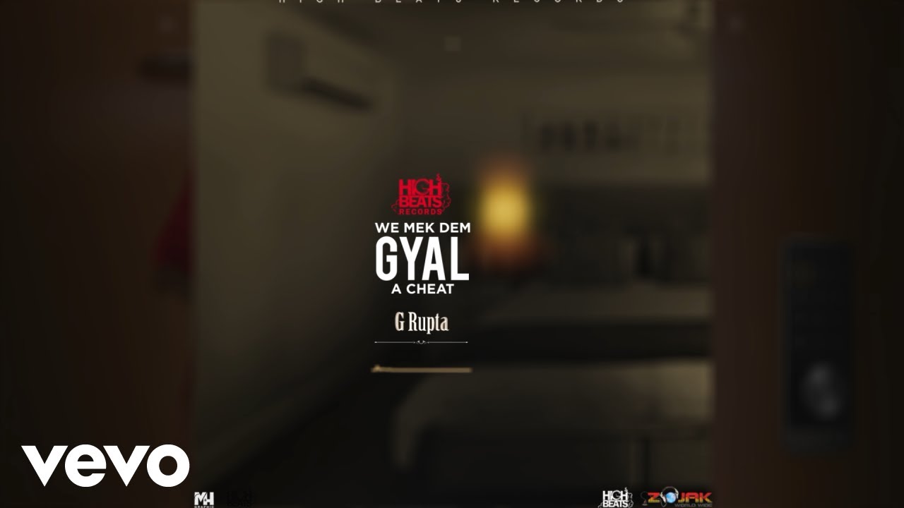 G Rupta - We Mek Dem Gyal A Cheat (Official Audio)