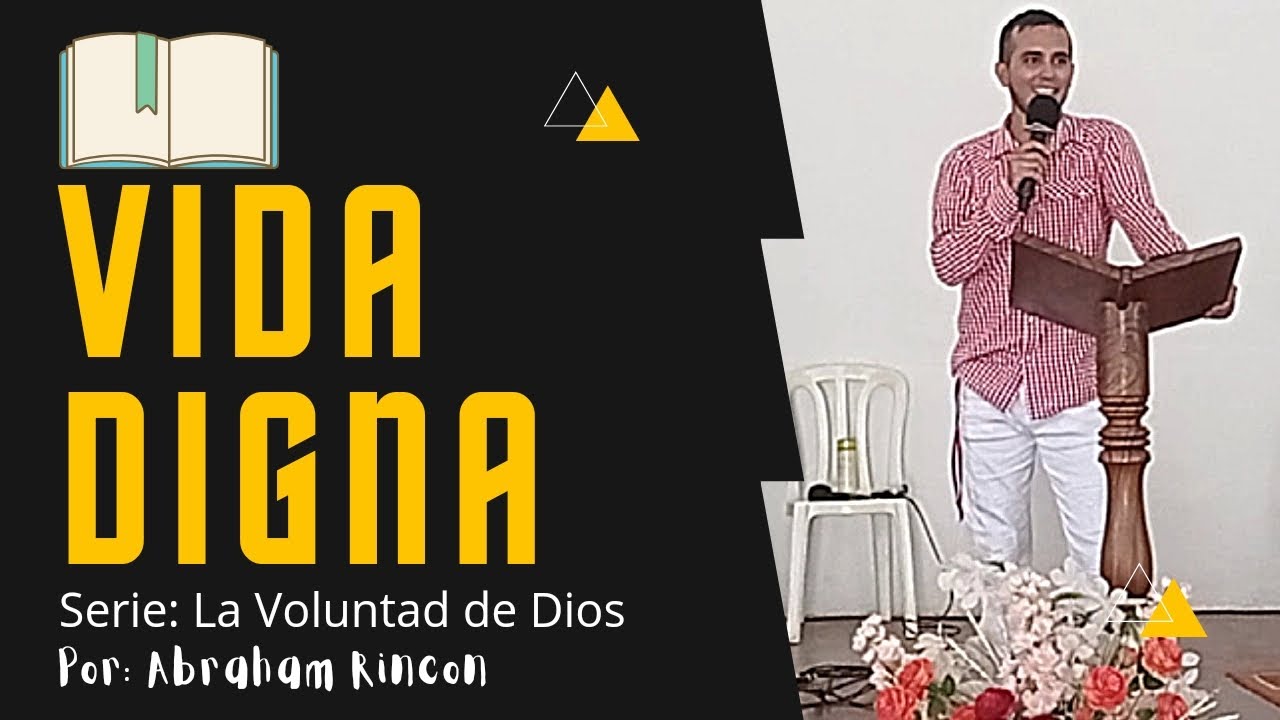 Vida Digna 🔀 La Voluntad de Dios ✅ Abraham Rincon 📖
