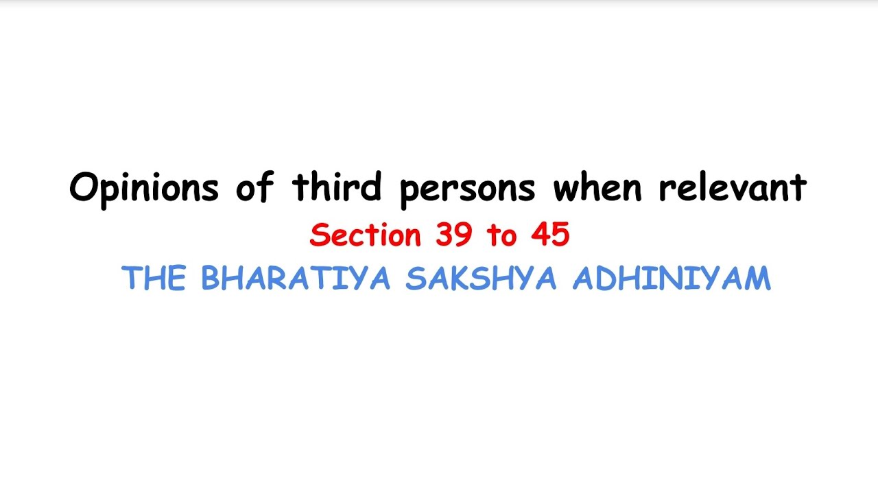 Opinion of third person when relevant bsa | section 39 to 45 bsa | the bharatiya nyaya sanhita 2023