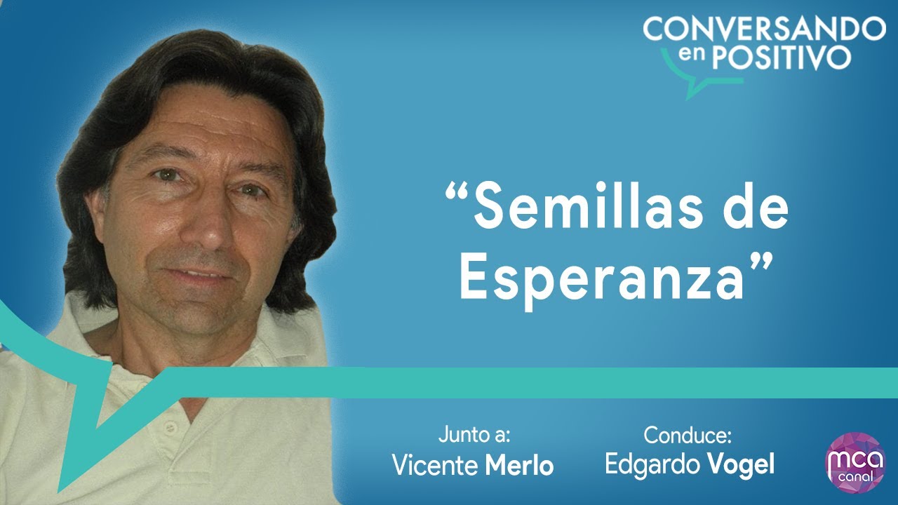 “SEMILLAS DE ESPERANZA”  Vicente Merlo