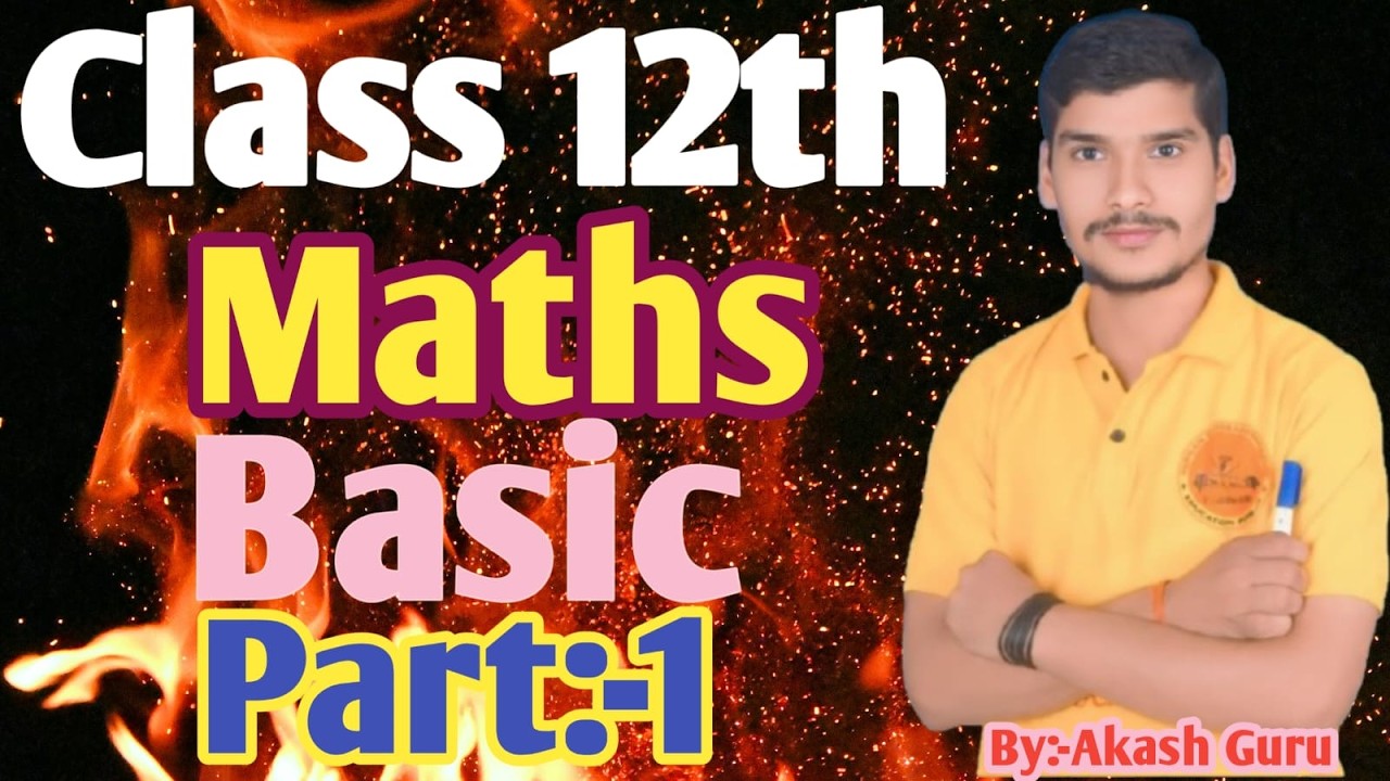 class 12th math basic part -1 [BY-Akash guru]