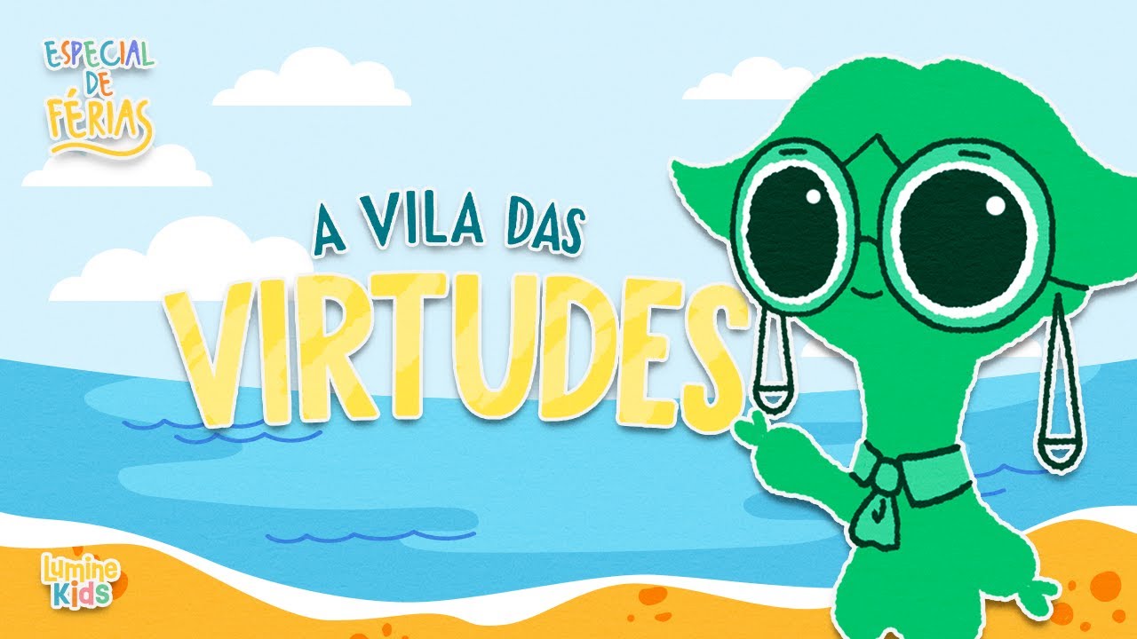 ESPECIAL KIDS DE FÉRIAS #8 | Série Vila das Virtudes - Episódio “Justiça”  | Lumine Kids