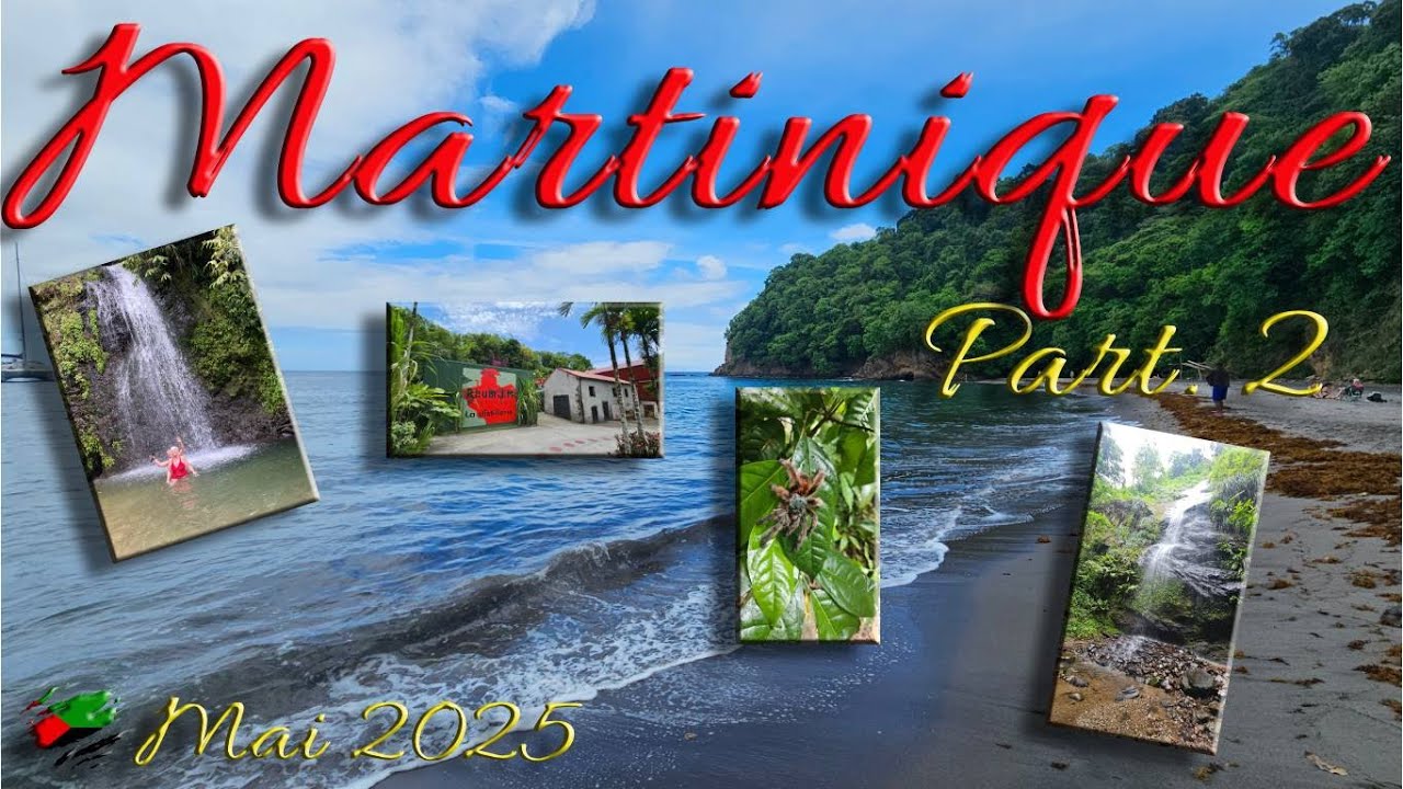 Martinique - Mai 2025 - Part 2