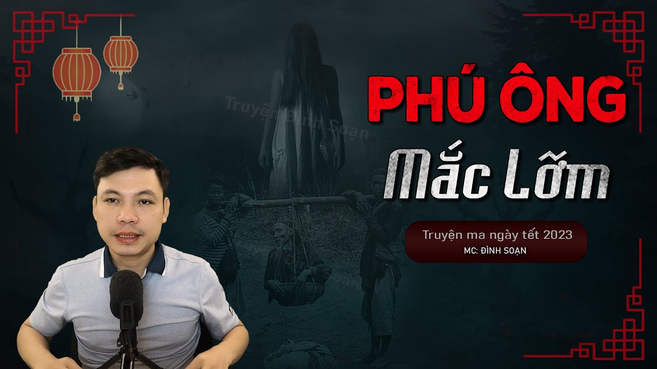 Truyện Ma: Phú Ông Mắc Lỡm - Vong Hồn Hiện Hồn Ngoài Cổng Đòi Mạng MC Đình Soạn Kể Nghe Mà Hãi