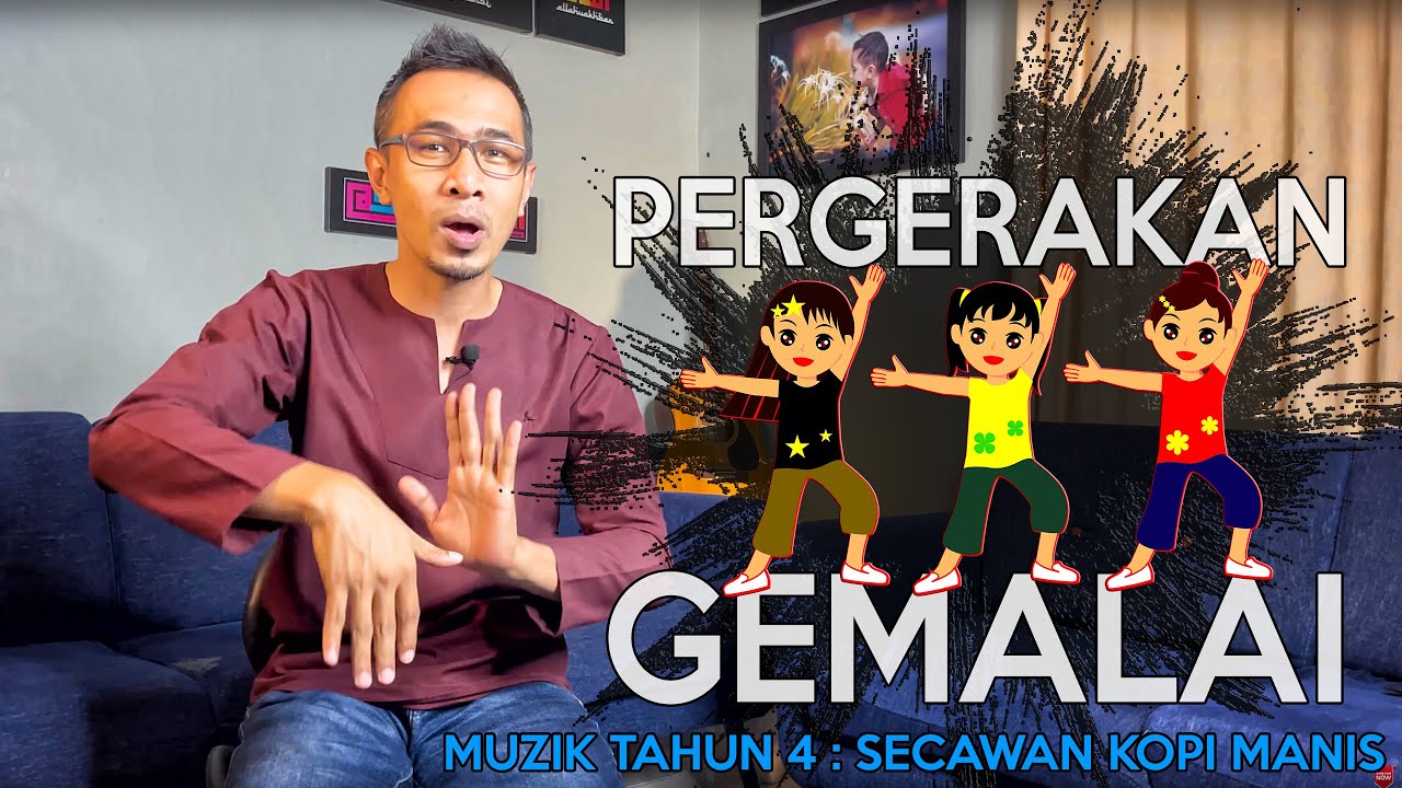 PERGERAKAN GEMALAI - SECAWAN KOPI MANIS (MUZIK TAHUN 4)