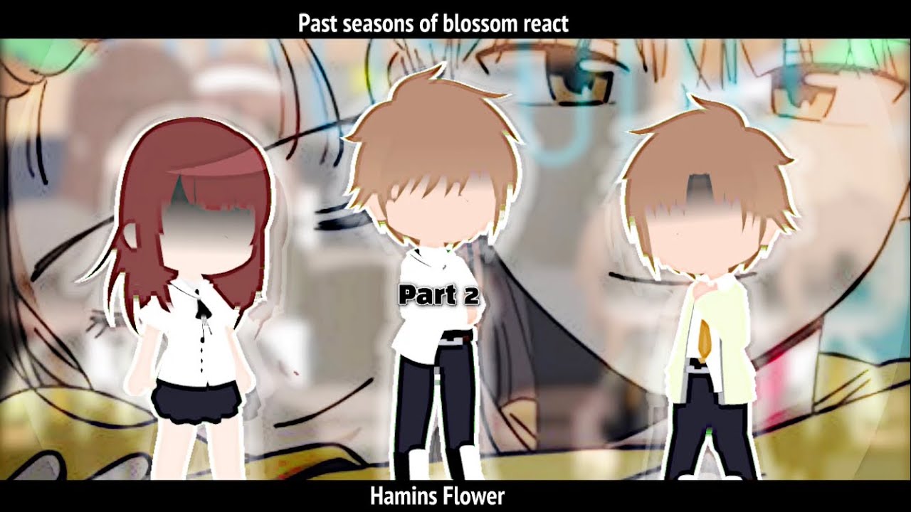 Past seasons of blossom react||Part2/?||Hamins Flower |Gcrv/Manhwa||Repost