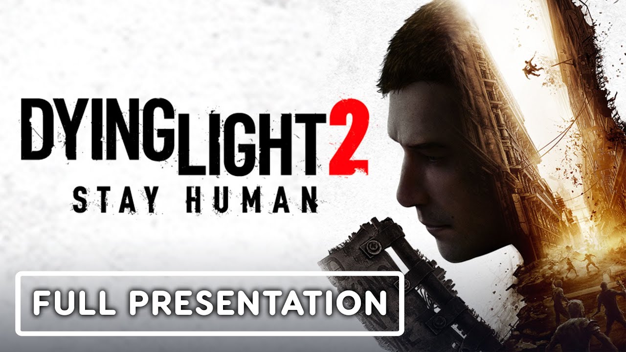 Dying Light 2: Stay Human - Full Presentation (Dying 2 Know)
