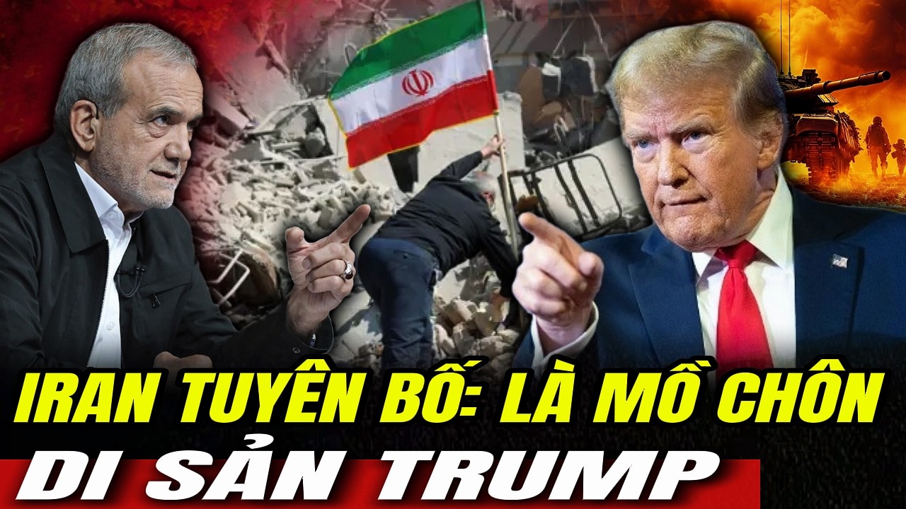 Iran Tuyên Bố: Là Mồ Chôn Di Sản Trump | Hiểu Rõ Hơn