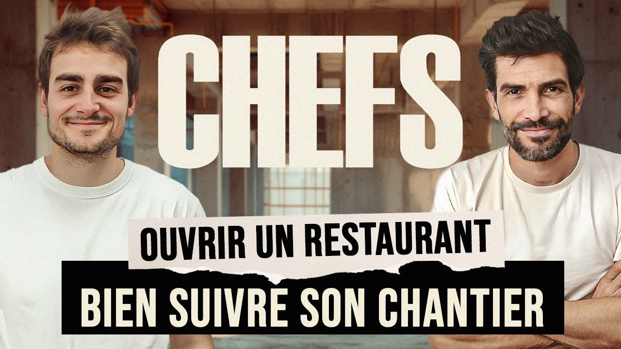 OUVRIR UN RESTAURANT - COMMENT BIEN SUIVRE SON CHANTIER ?