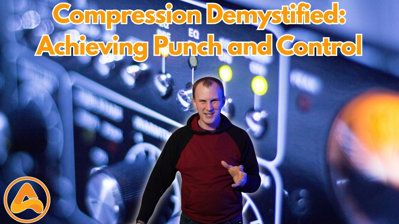 Compression Demystified: Achieving Punch and Control