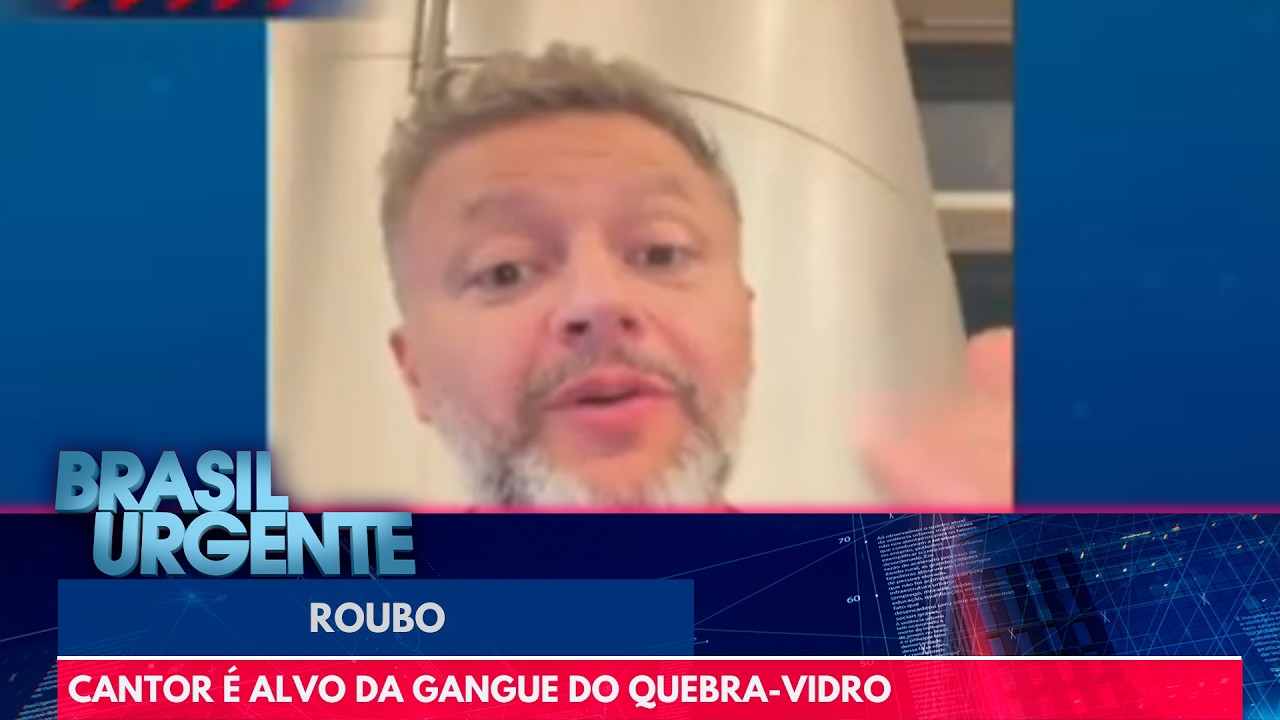 Cantor é alvo de assalto e fica ferido | Brasil Urgente