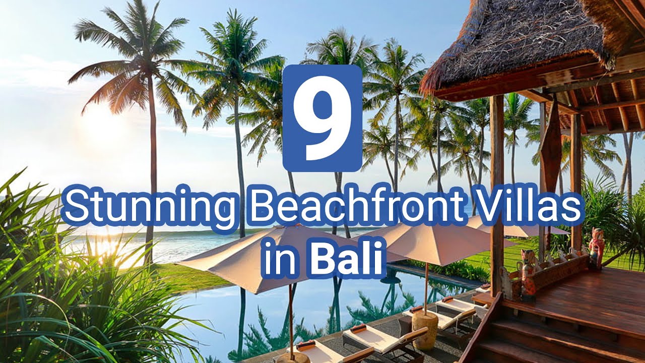 9 STUNNING BEACHFRONT VILLAS IN BALI -  VILLA DEKAT PANTAI TERBAIK DI BALI