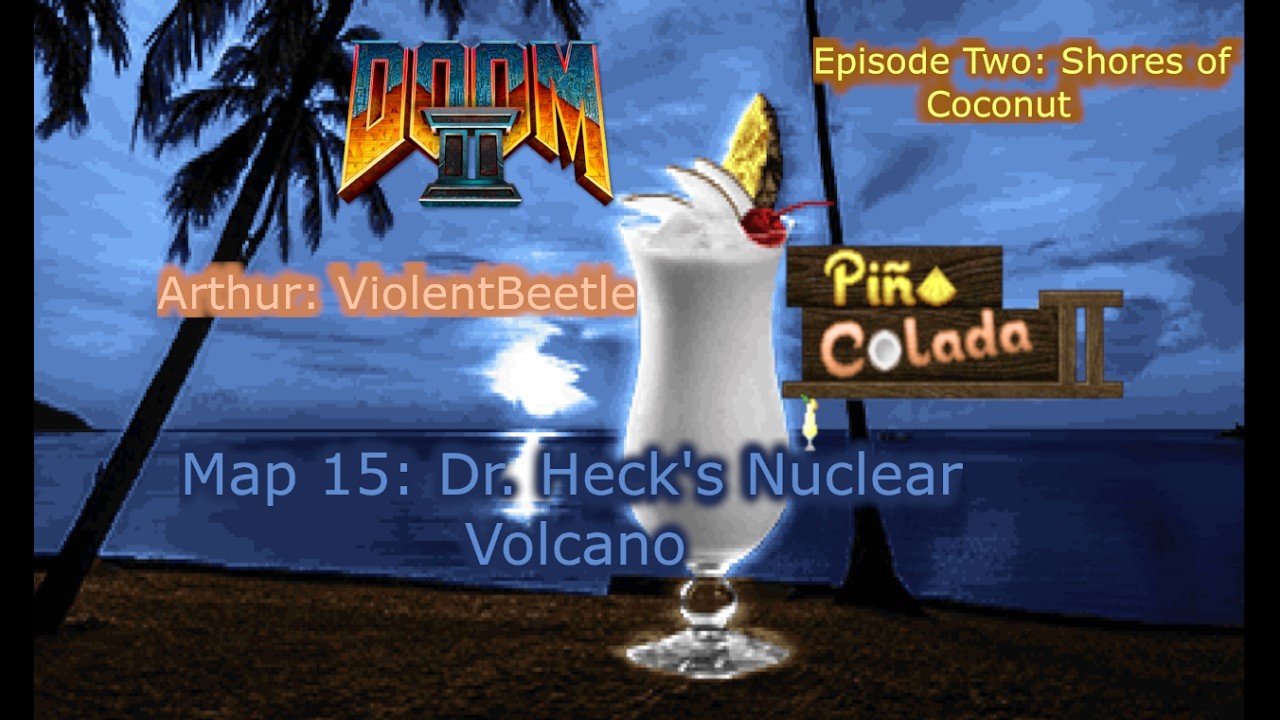 Doom 2 Pina Colada 2 Map 15 Dr  Heck's Nuclear Volcano
