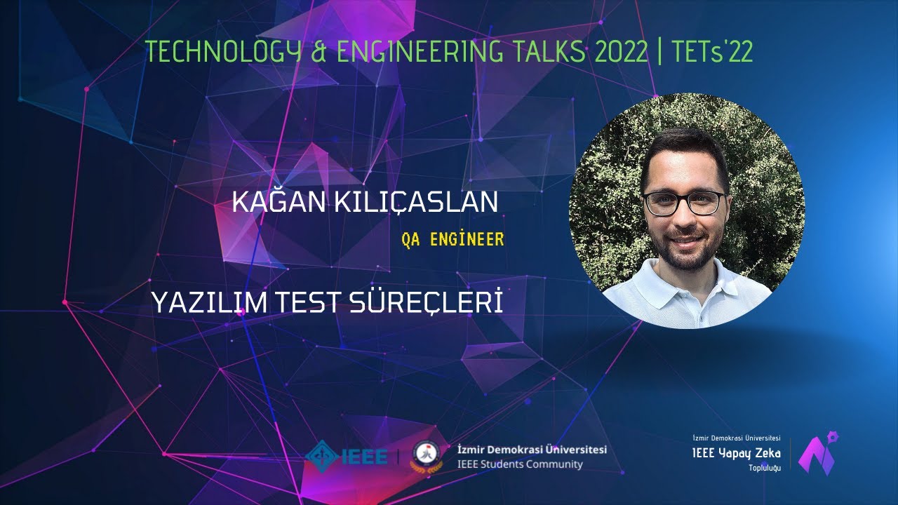 Yazılım Test Süreçleri - Kağan Kılıçaslan | TETs'22 IEEE İDÜ