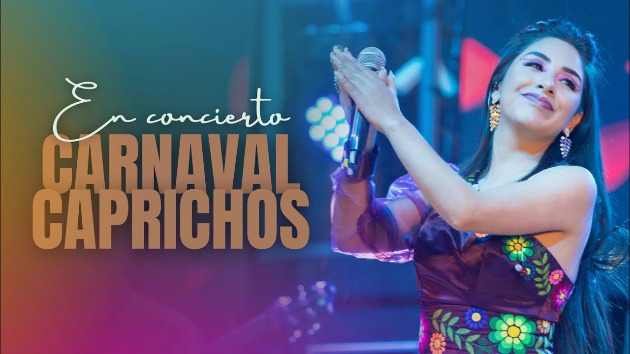 CAPRICHOS - CARNAVAL | ARACELY EN CONCIERTO | VIDEO OFICIAL 4K