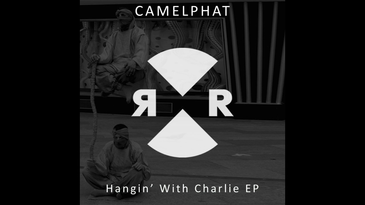 CamelPhat - Hangin’ Out With Charlie