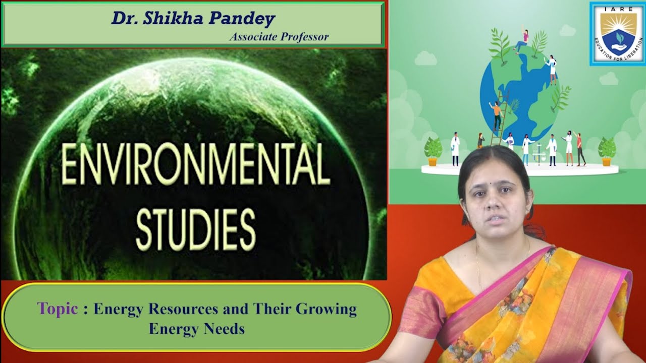 Energy Resources and Their Growing Energy Needs by Dr. Shikha Pandey