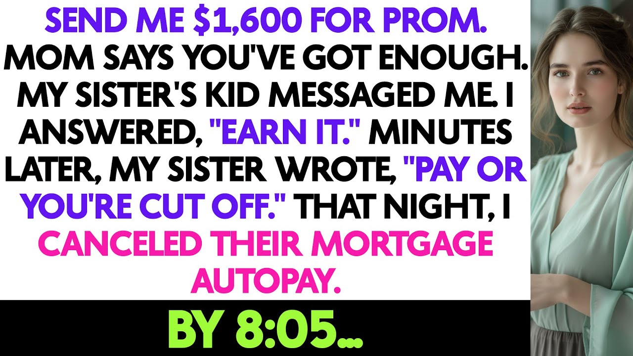 Send Me $1,600 For Prom. Mom Says You've Got Enough. My Sister's Kid Messaged Me. I...