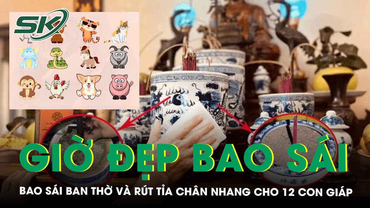 Khung giờ đẹp bao sái ban thờ và rút tỉa chân nhang đón Tết Bính Ngọ phù hợp cho 12 con giáp | SKĐS