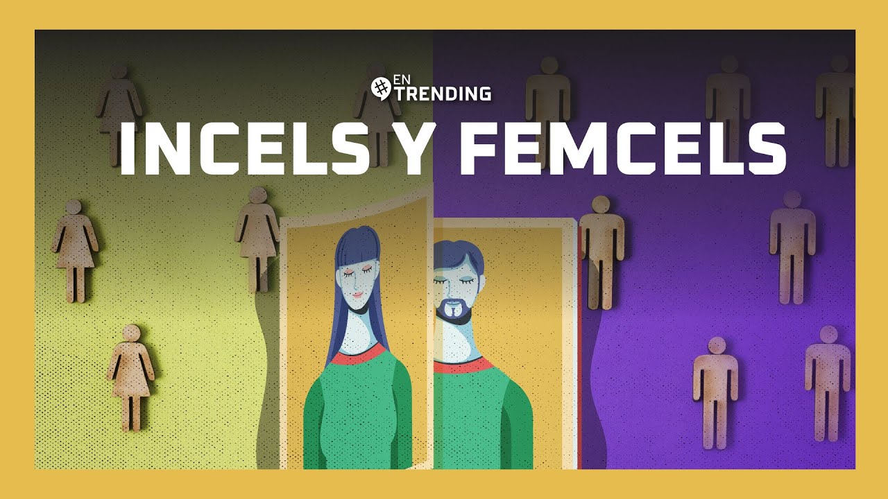 INCELS Y FEMCELS | Su impacto en los jóvenes | #EnTrending