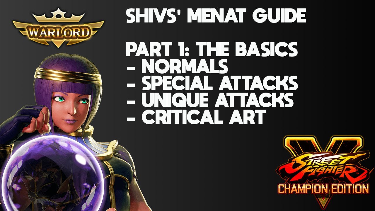SFV CE MENAT GUIDE PART 1: THE BASICS