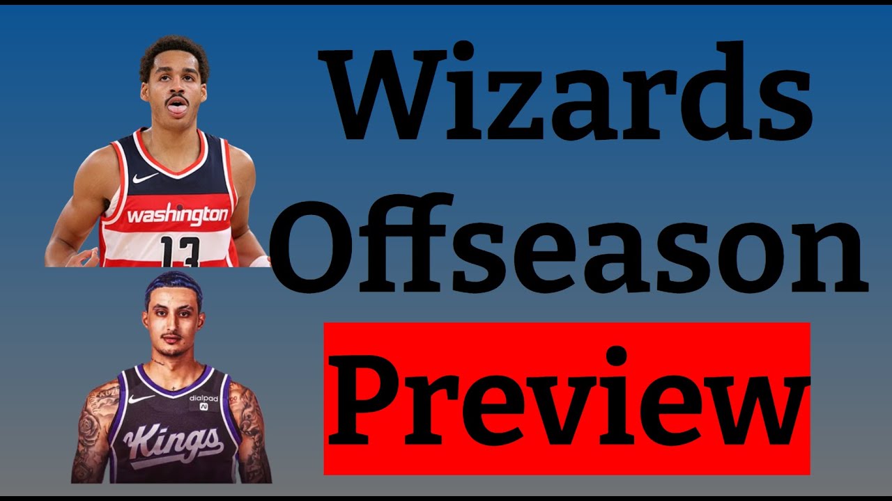 Washington Wizards: Offseason Preview