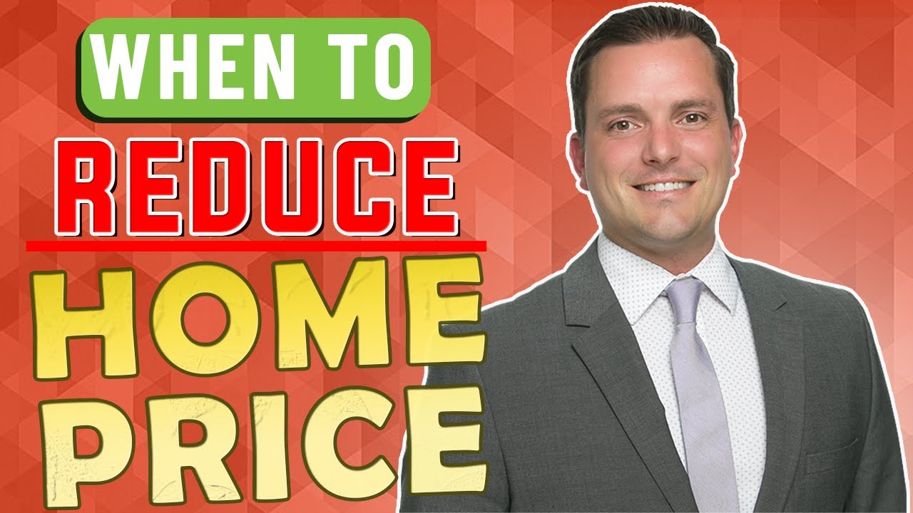 When Is It Time to Reduce the Price of Your Home?