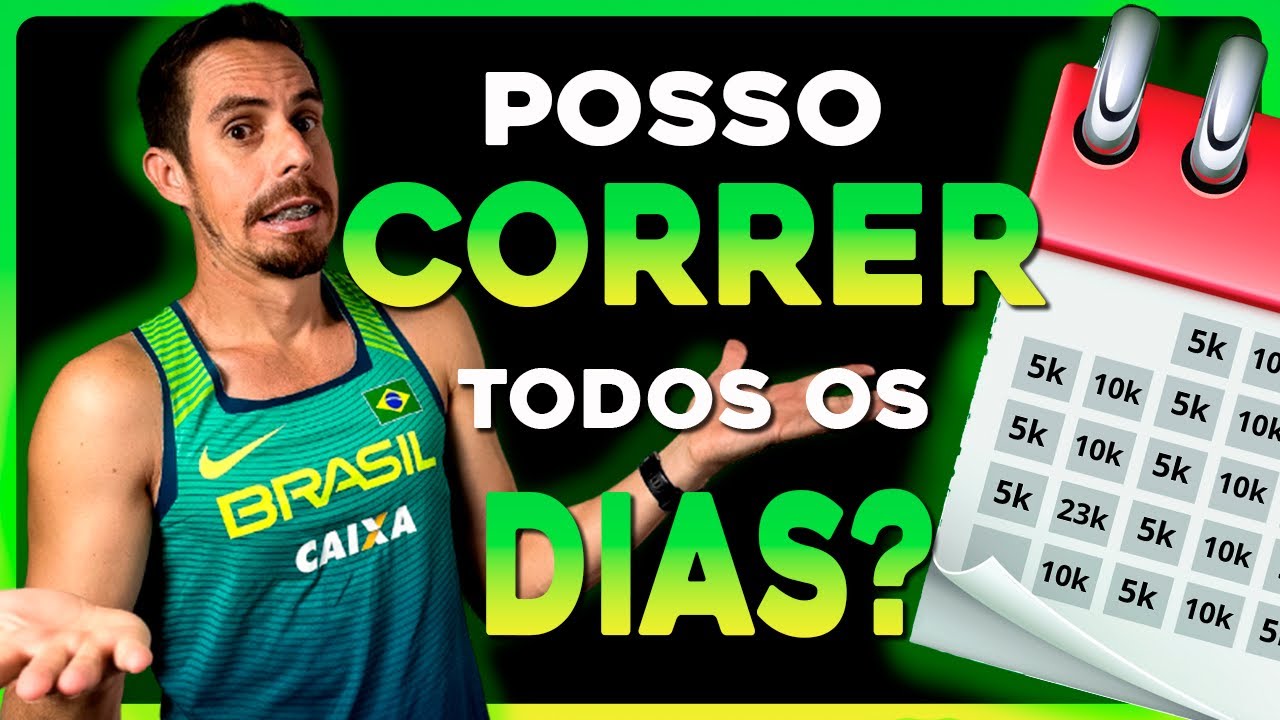 POSSO CORRER TODOS OS DIAS?