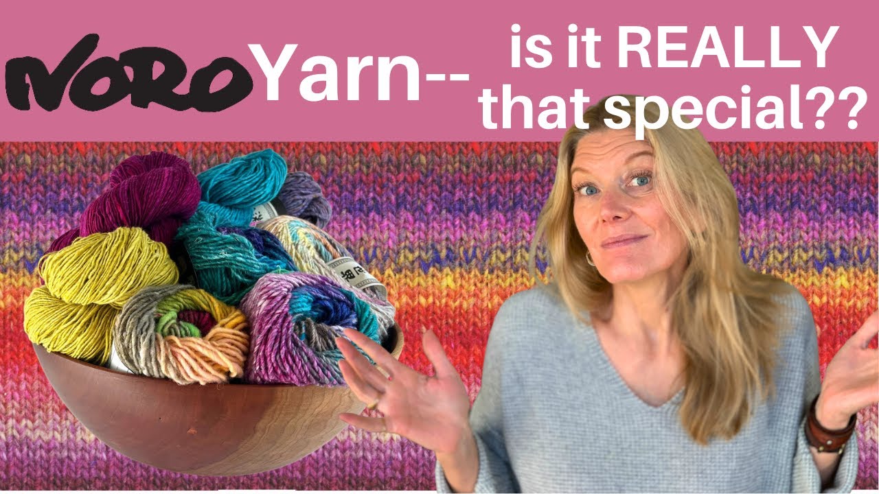 Noro Yarn — действительно ли она такая особенная?