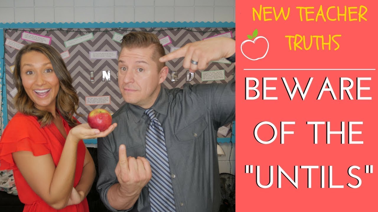 New Teacher Truths: Beware of the 'Untils